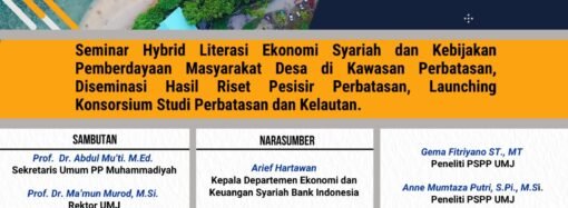 Seminar Hybrid Literasi Ekonomi Syariah dan Kebijakan Pemberdayaan Masyarakat Desa di Kawasan  Perbatasan, Launching Konsorsium Studi Perbatasan dan Kelautan.