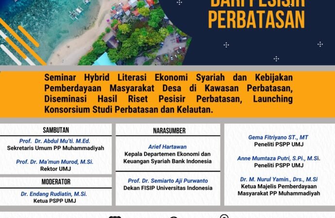 Seminar Hybrid Literasi Ekonomi Syariah dan Kebijakan Pemberdayaan Masyarakat Desa di Kawasan  Perbatasan, Launching Konsorsium Studi Perbatasan dan Kelautan.